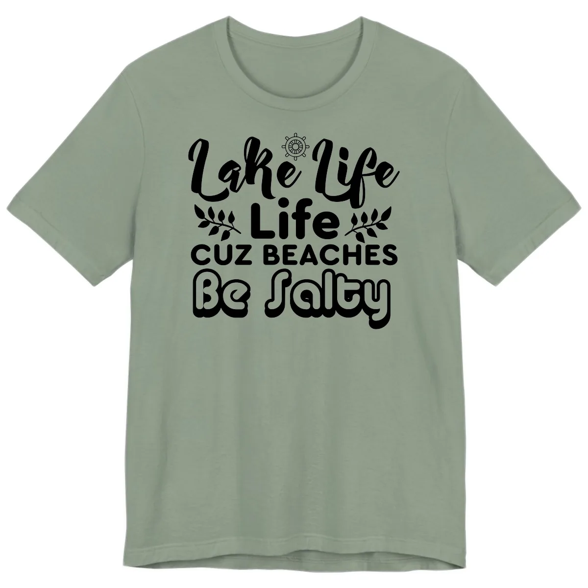 Lake Life Cuz Beaches Be Salty Premium T-Shirt in Sage