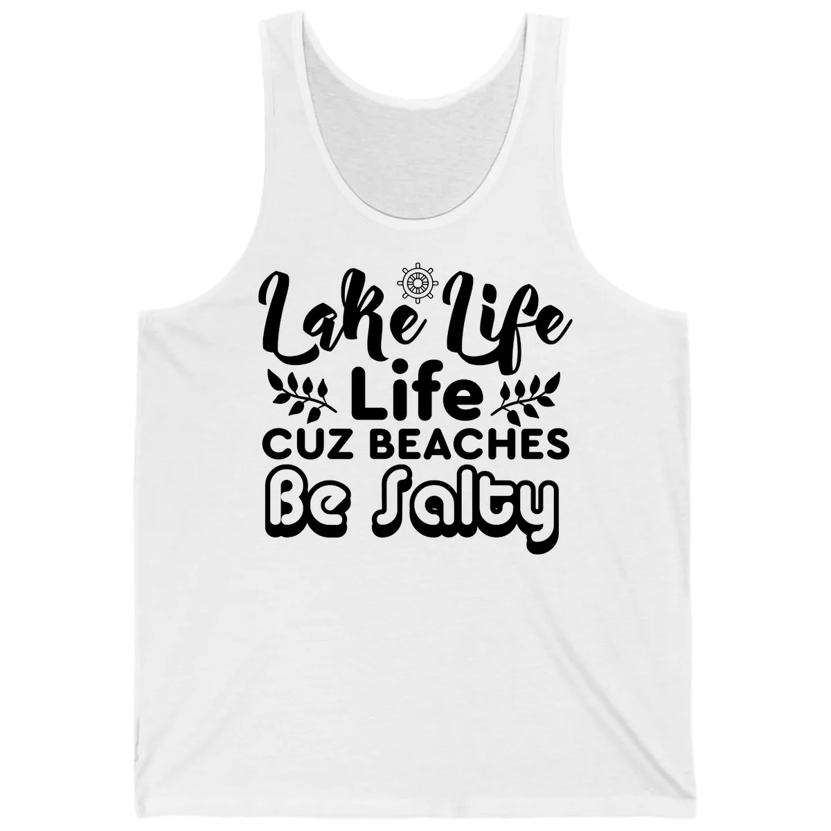 Lake Life Cuz Beaches Be Salty Tank in White