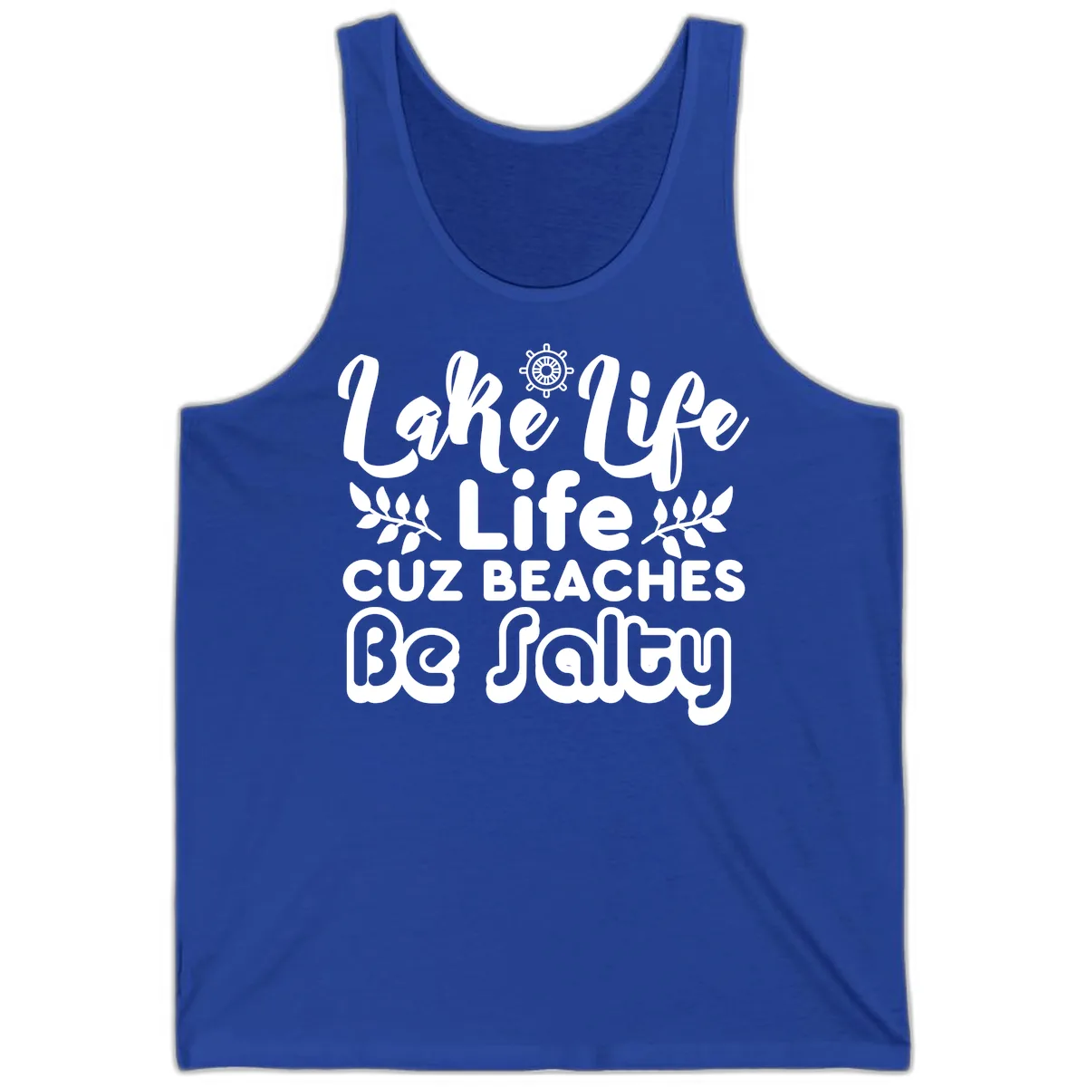 Lake Life Cuz Beaches Be Salty Tank in True Royal