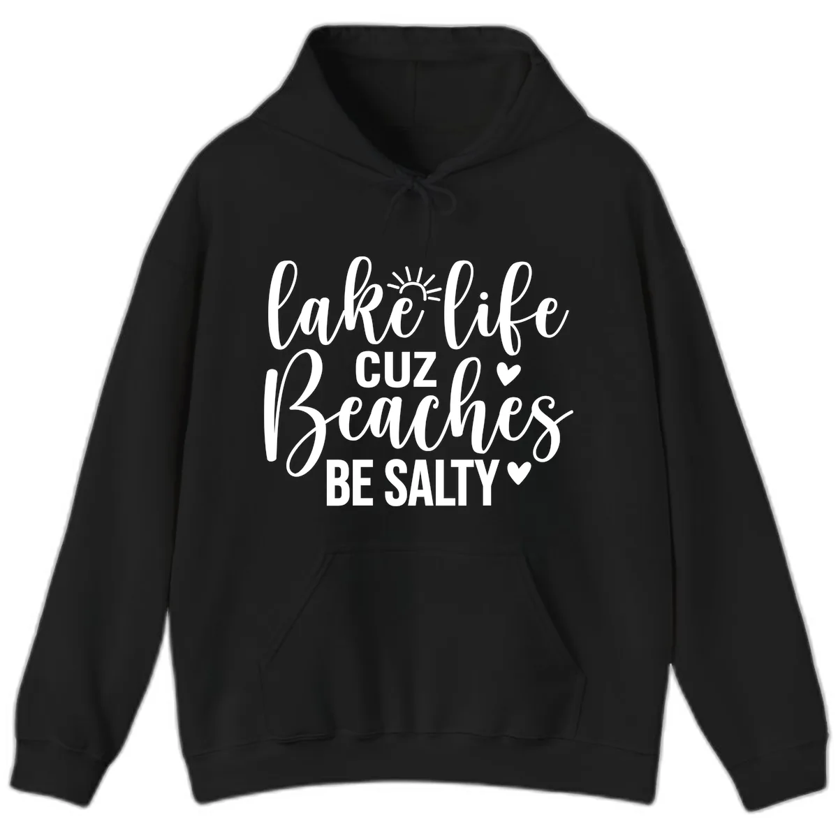 Lake Life Cuz Beaches Be Salty Design Hoodie in Black