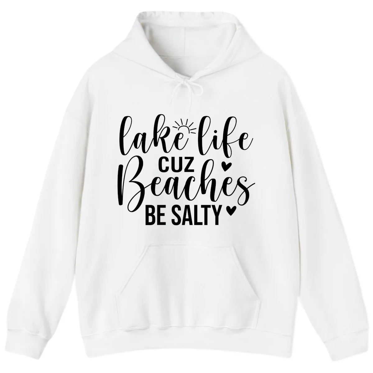 Lake Life Cuz Beaches Be Salty Design Hoodie in White