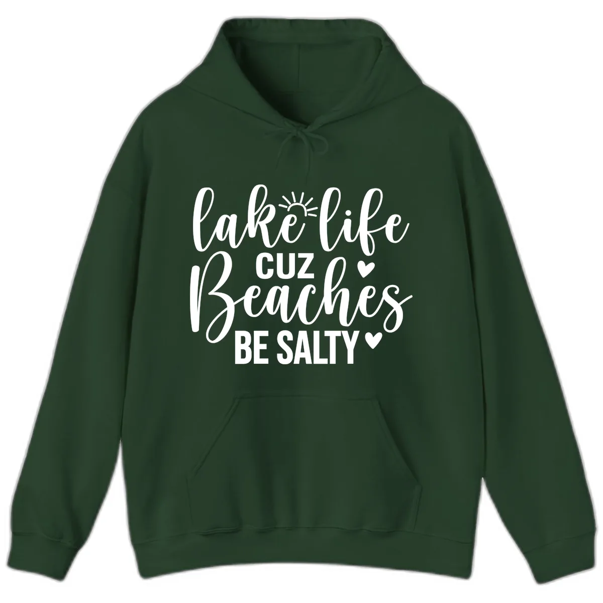 Lake Life Cuz Beaches Be Salty Design Hoodie in Forest Green