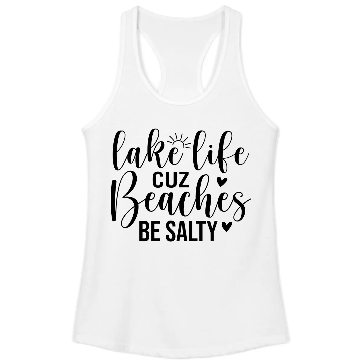 Lake Life Cuz Beaches Be Salty Design Ladies Tank in White