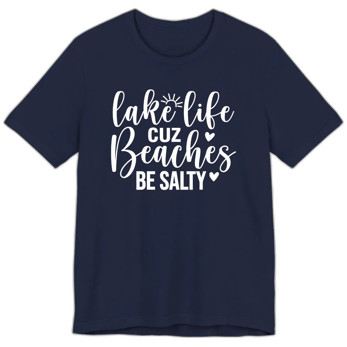 Lake Life Cuz Beaches Be Salty Design Premium T-Shirt in Navy