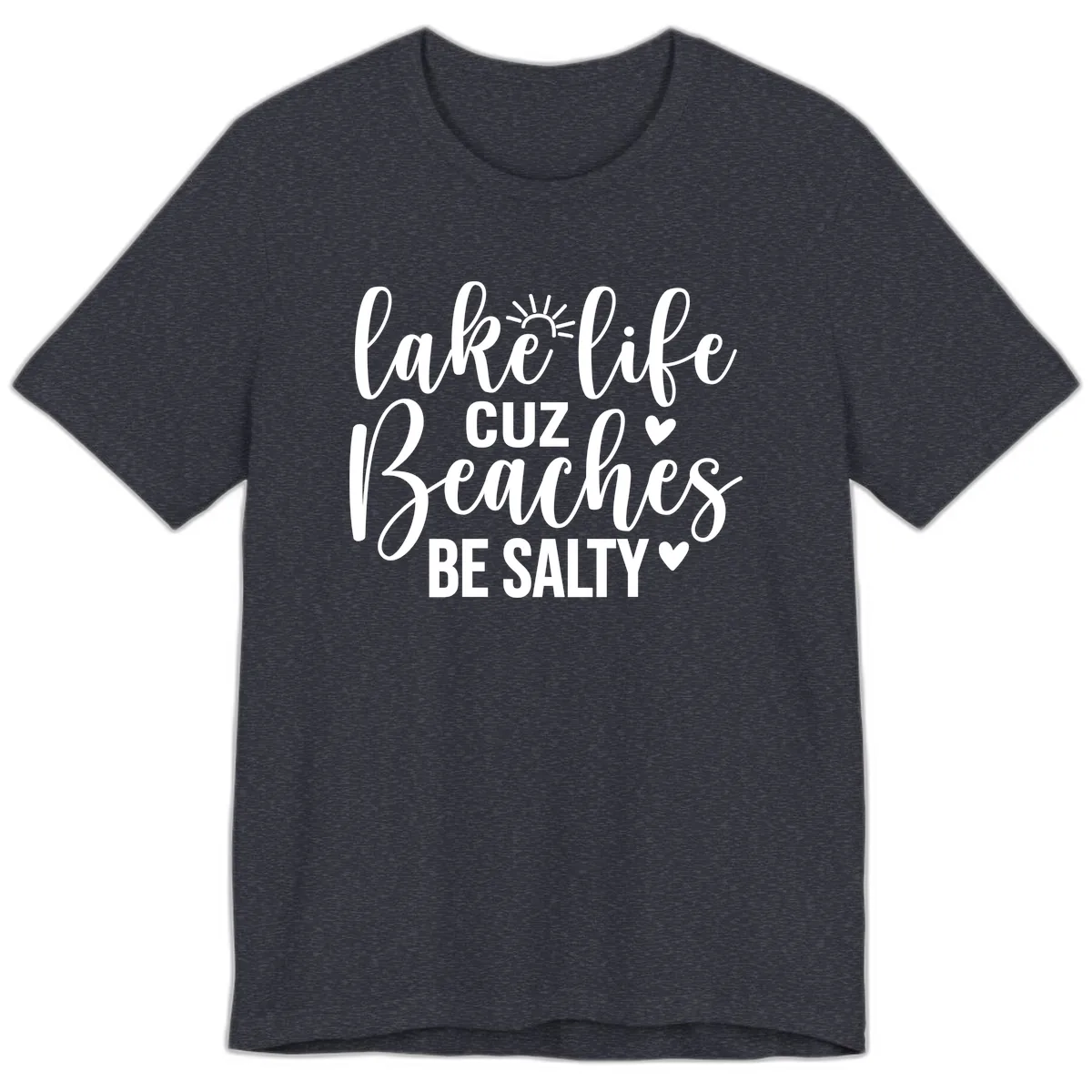 Lake Life Cuz Beaches Be Salty Design Premium T-Shirt in Heather Navy