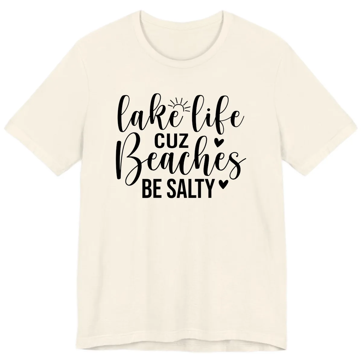 Lake Life Cuz Beaches Be Salty Design Premium T-Shirt in Natural