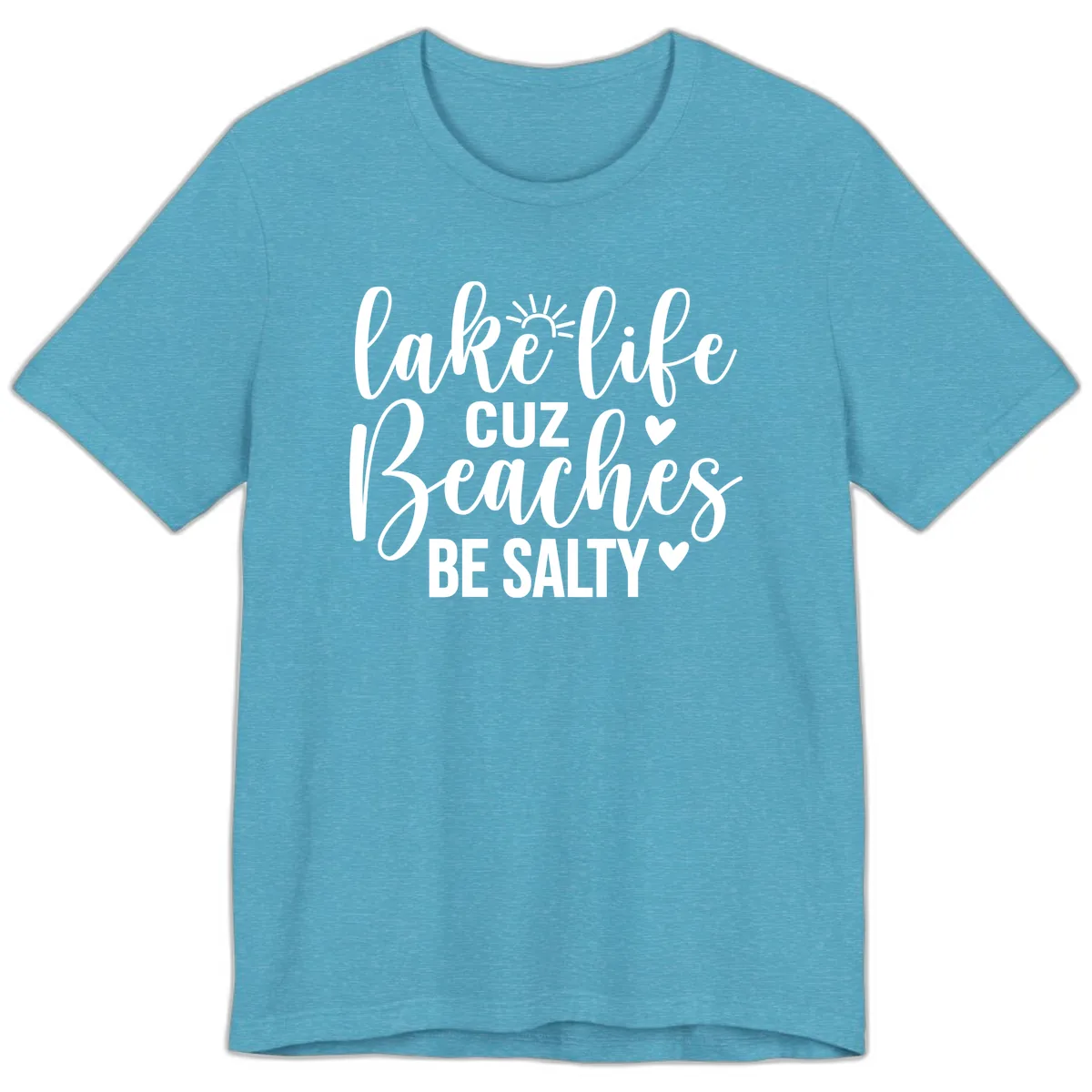 Lake Life Cuz Beaches Be Salty Design Premium T-Shirt in Heather Aqua