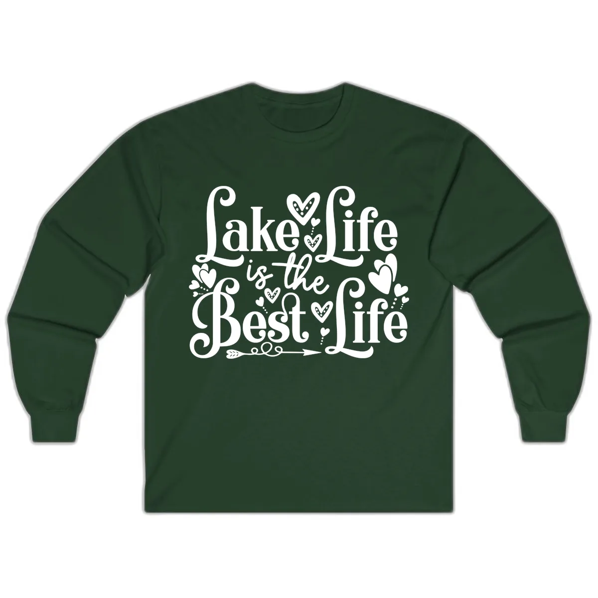 Lake Life Is The Best Life Long Sleeve in Forest Green