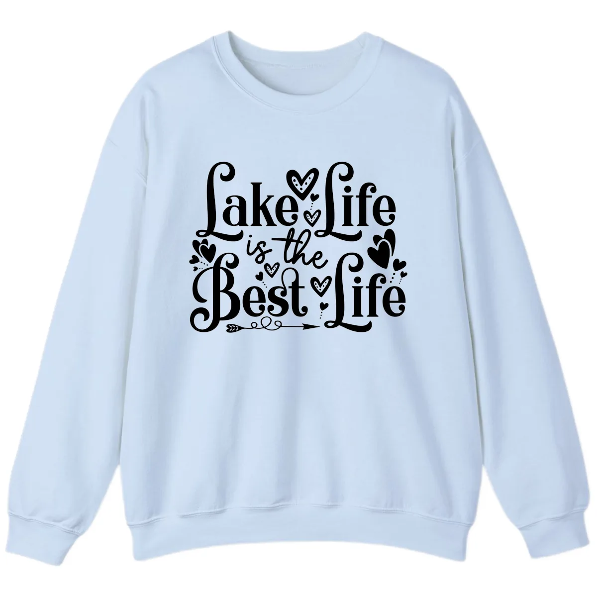 Lake Life Is The Best Life Sweatshirt in Light Blue