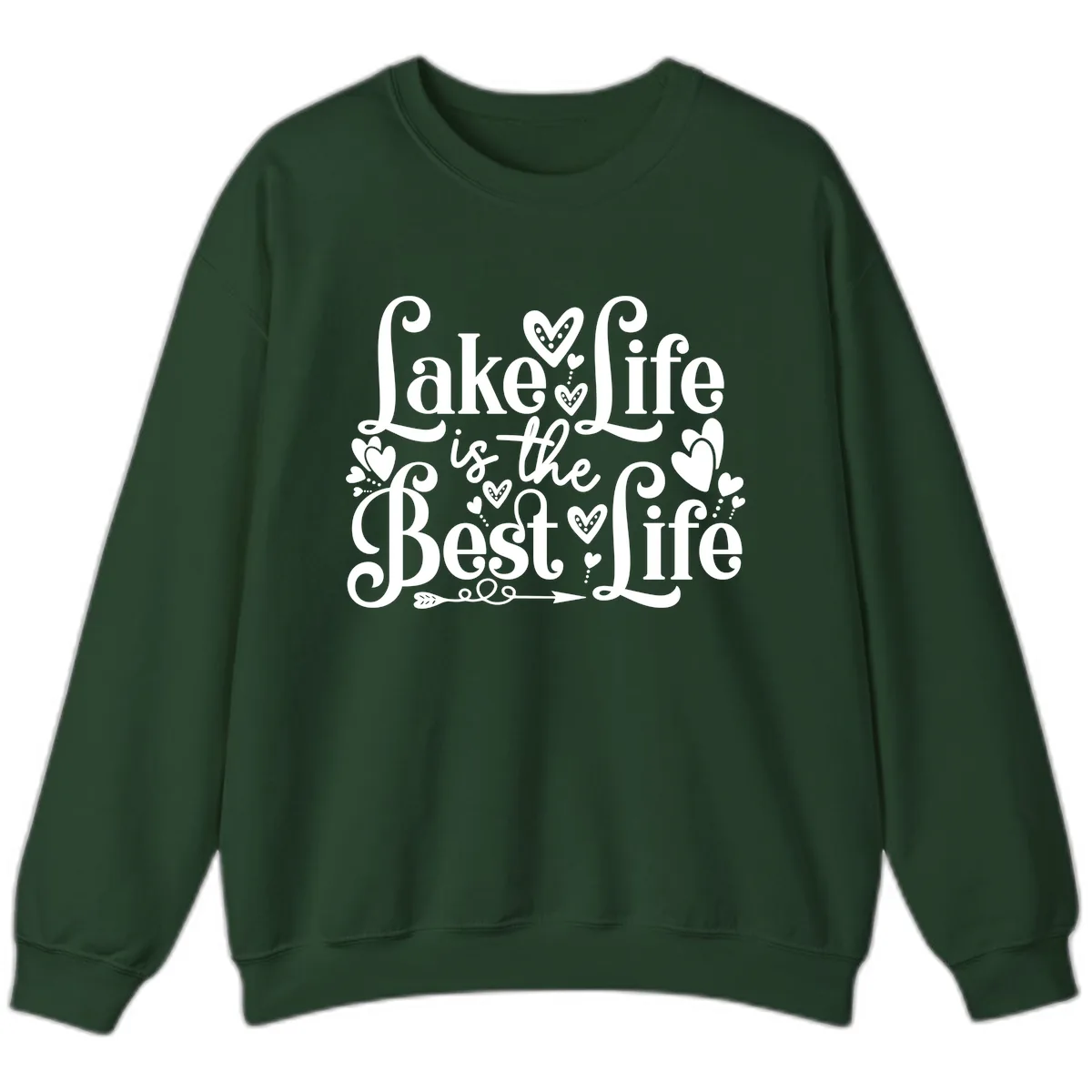 Lake Life Is The Best Life Sweatshirt in Forest Green