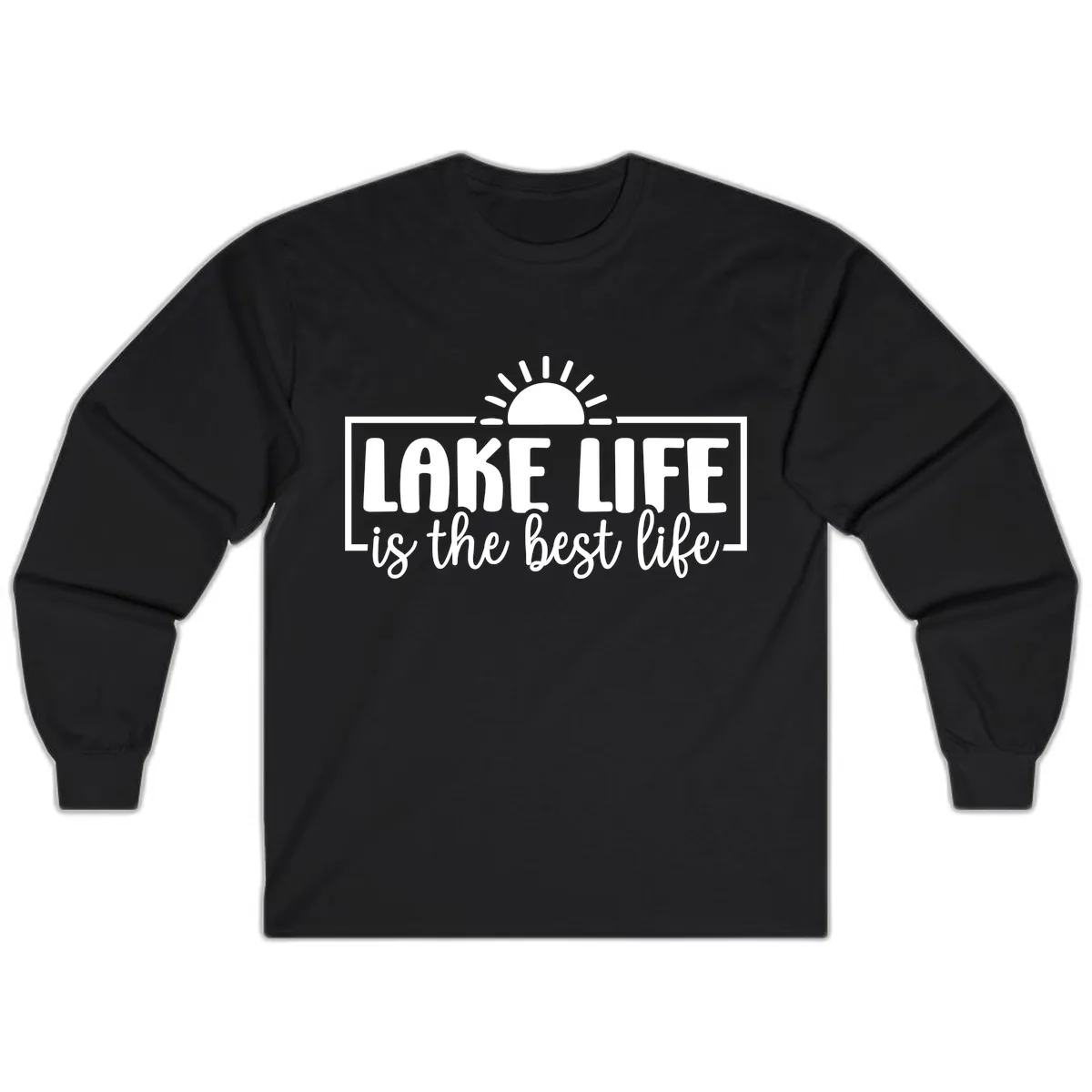 Lake Life Is The Best Life Design Long Sleeve in Black