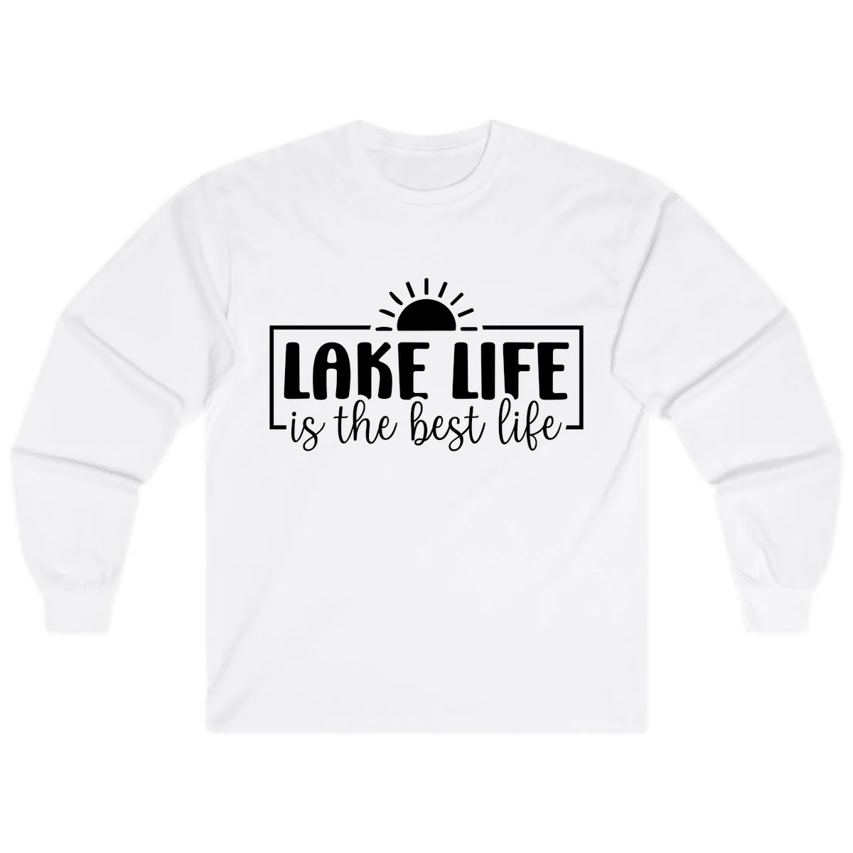 Lake Life Is The Best Life Design Long Sleeve in White