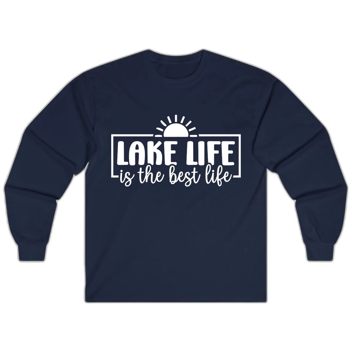 Lake Life Is The Best Life Design Long Sleeve in Navy