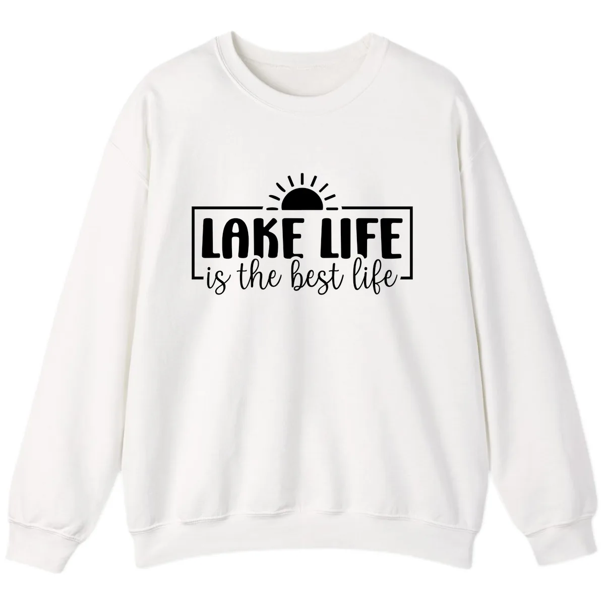 Lake Life Is The Best Life Design Sweatshirt in White