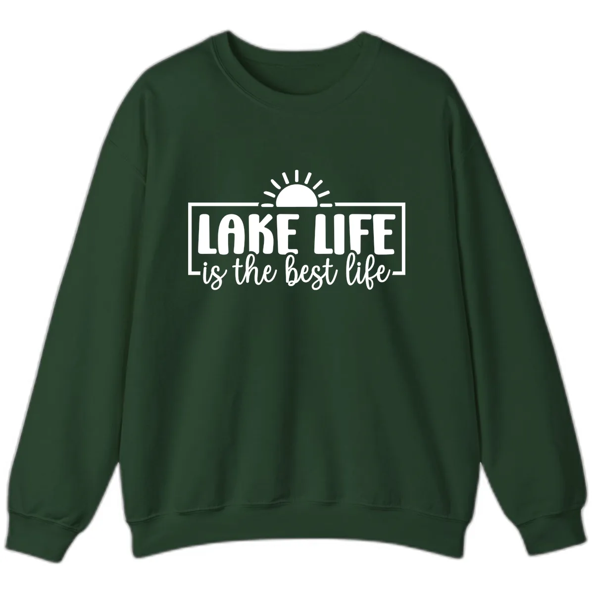 Lake Life Is The Best Life Design Sweatshirt in Forest Green