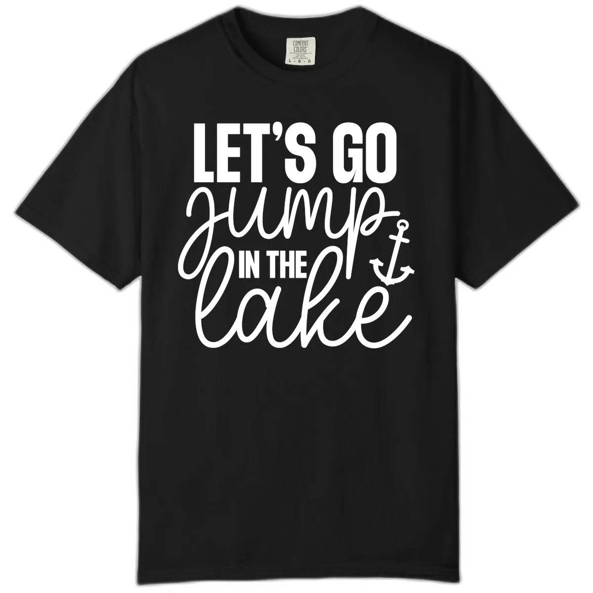 Let's Go Jump In The Lake Comfort Color in Black