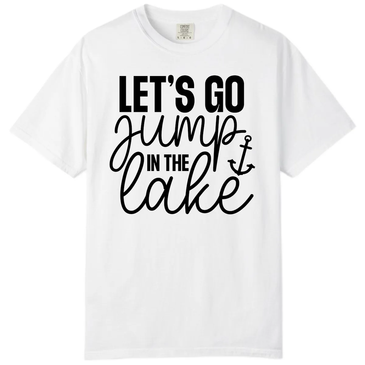 Let's Go Jump In The Lake Comfort Color in White