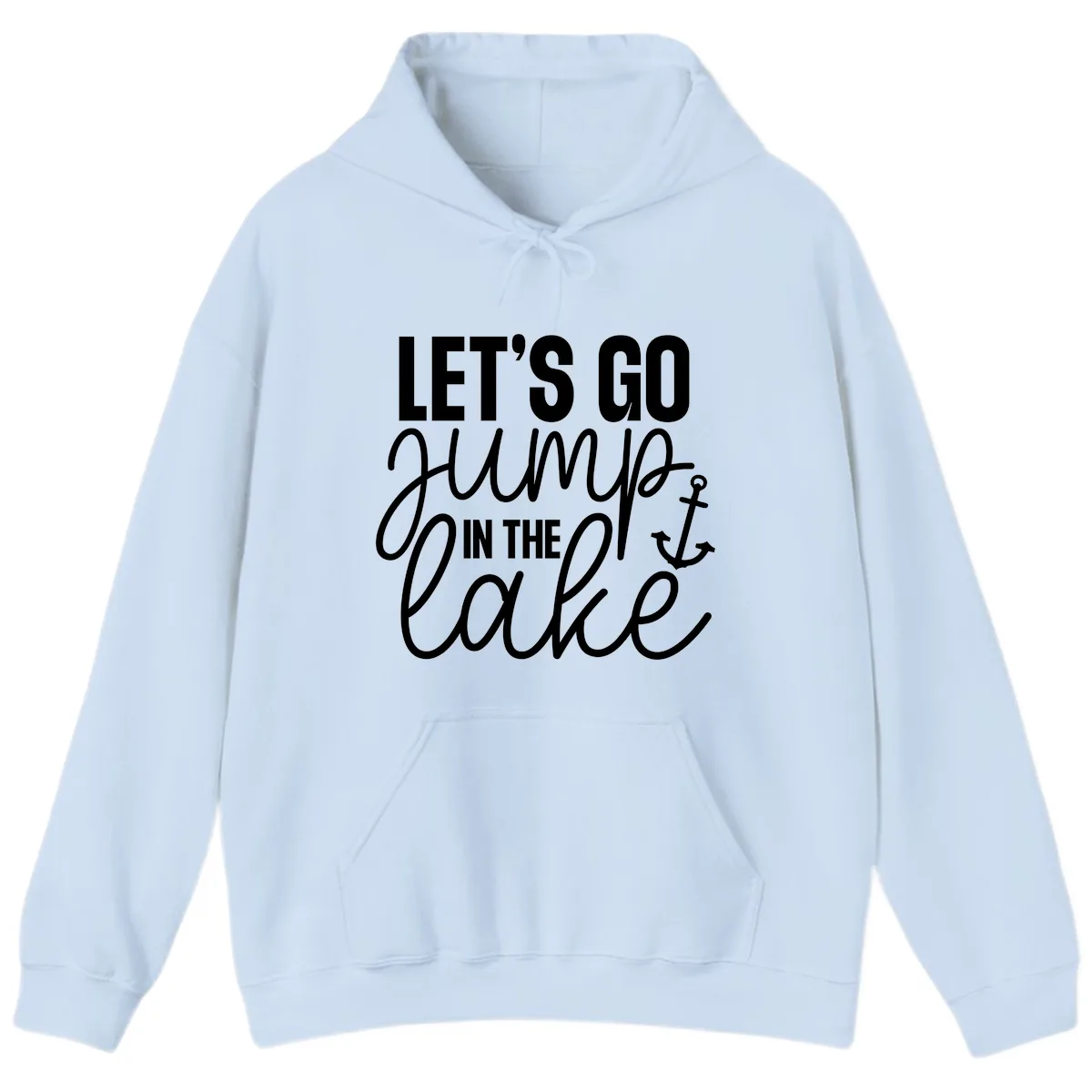 Let's Go Jump In The Lake Hoodie in Light Blue