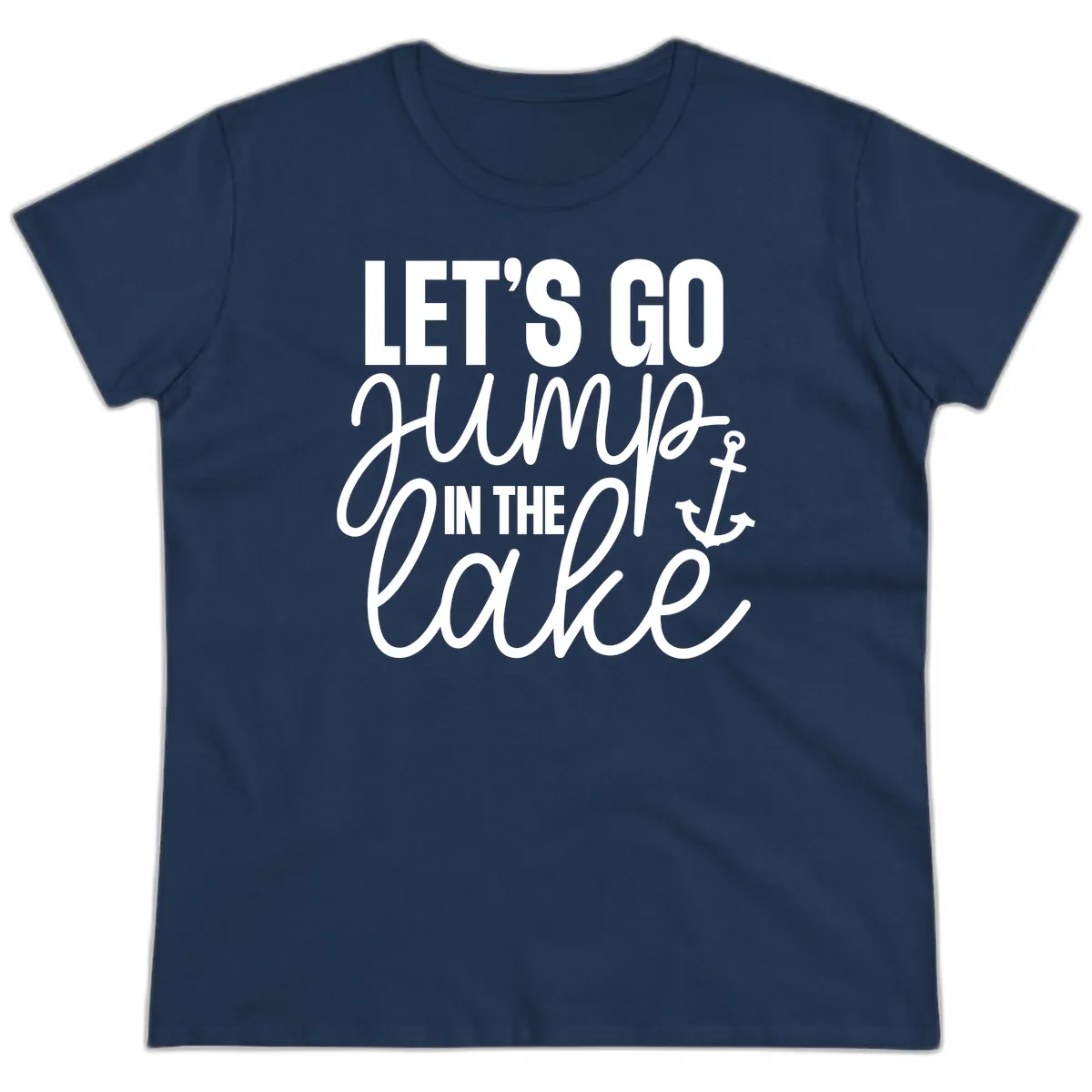 Let's Go Jump In The Lake Ladies Tee in Navy