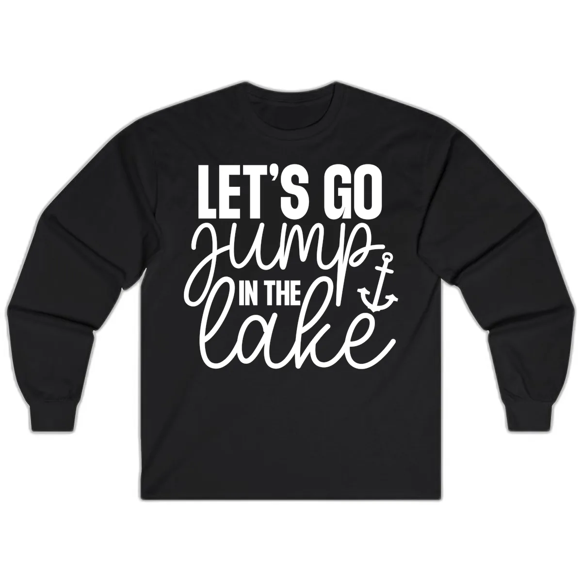 Let's Go Jump In The Lake Long Sleeve in Black