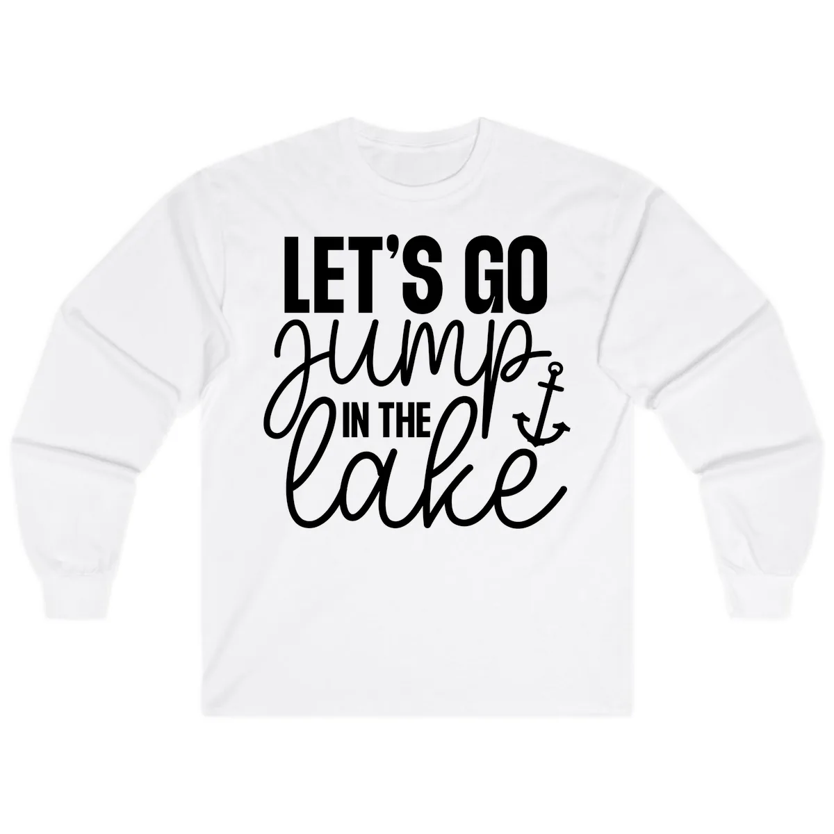 Let's Go Jump In The Lake Long Sleeve in White