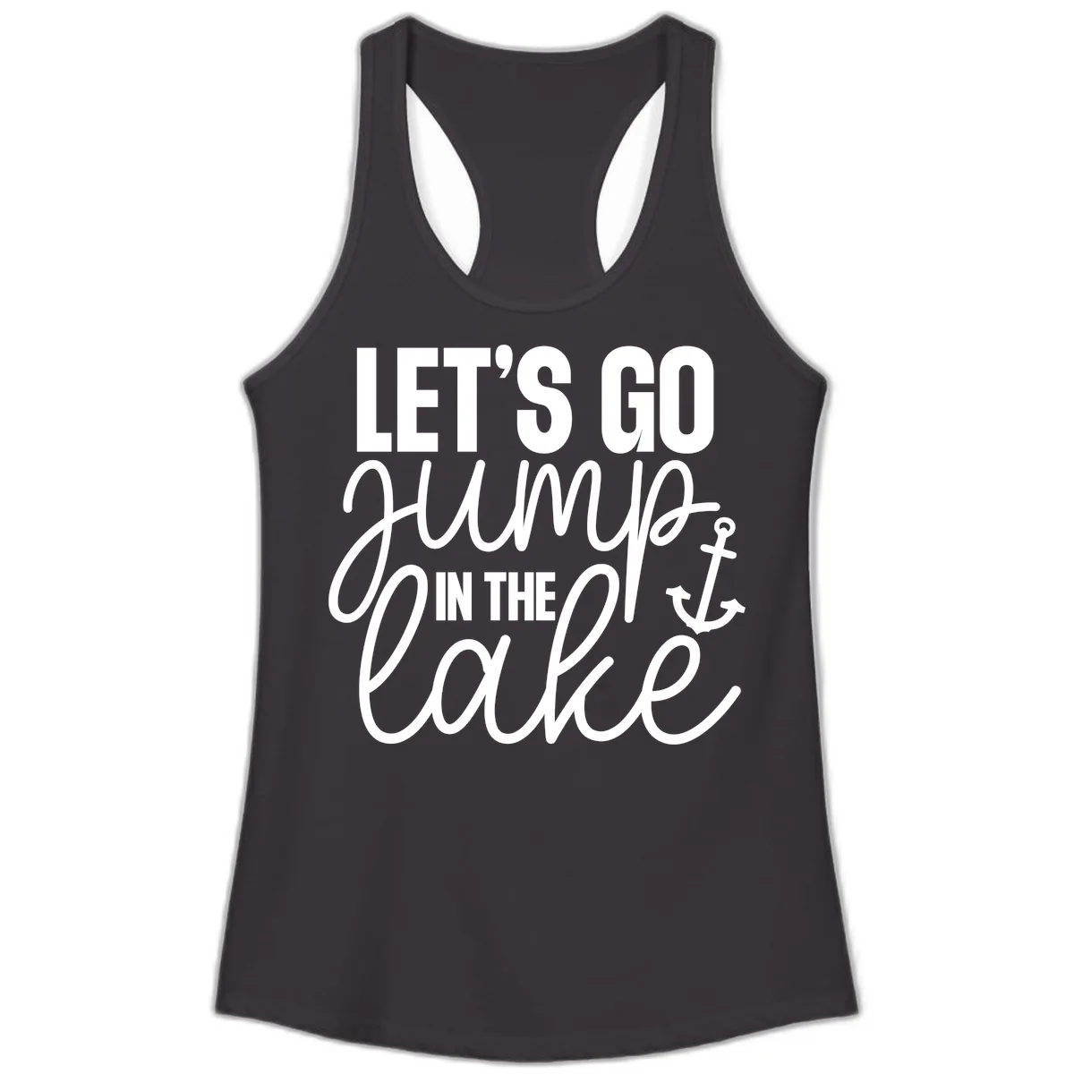 Let's Go Jump In The Lake Ladies Tank in Black