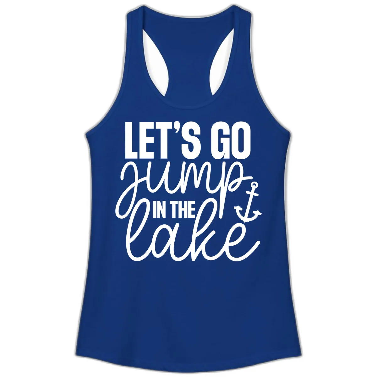 Let's Go Jump In The Lake Ladies Tank in Solid Royal