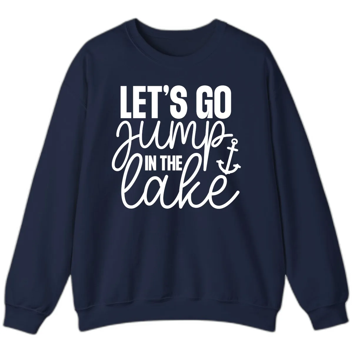Let's Go Jump In The Lake Sweatshirt in Navy