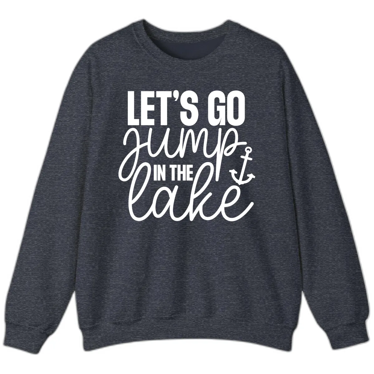Let's Go Jump In The Lake Sweatshirt in Heather Sport Dark Navy