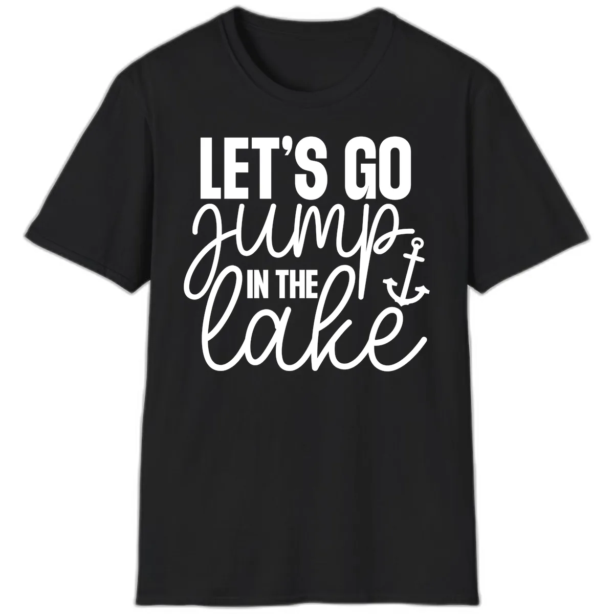 Let's Go Jump In The Lake T-Shirt in Black