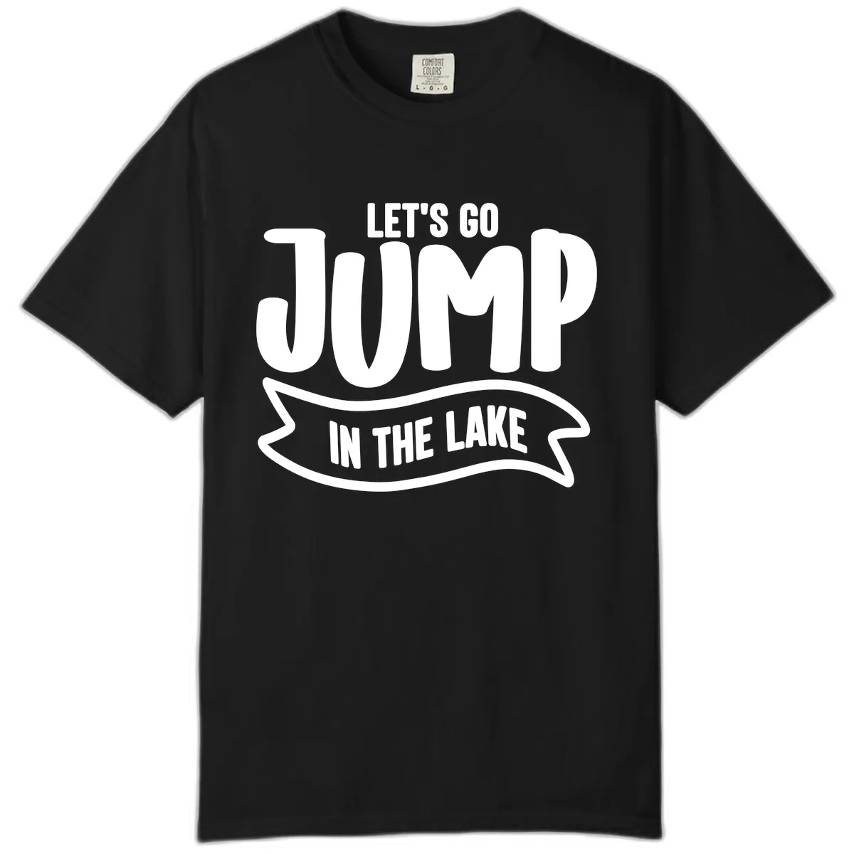 Let's Go Jump In The Lake Design Comfort Color in Black