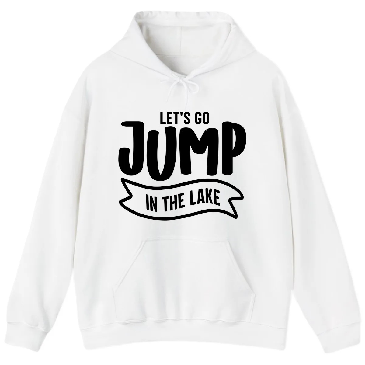 Let's Go Jump In The Lake Design Hoodie in White