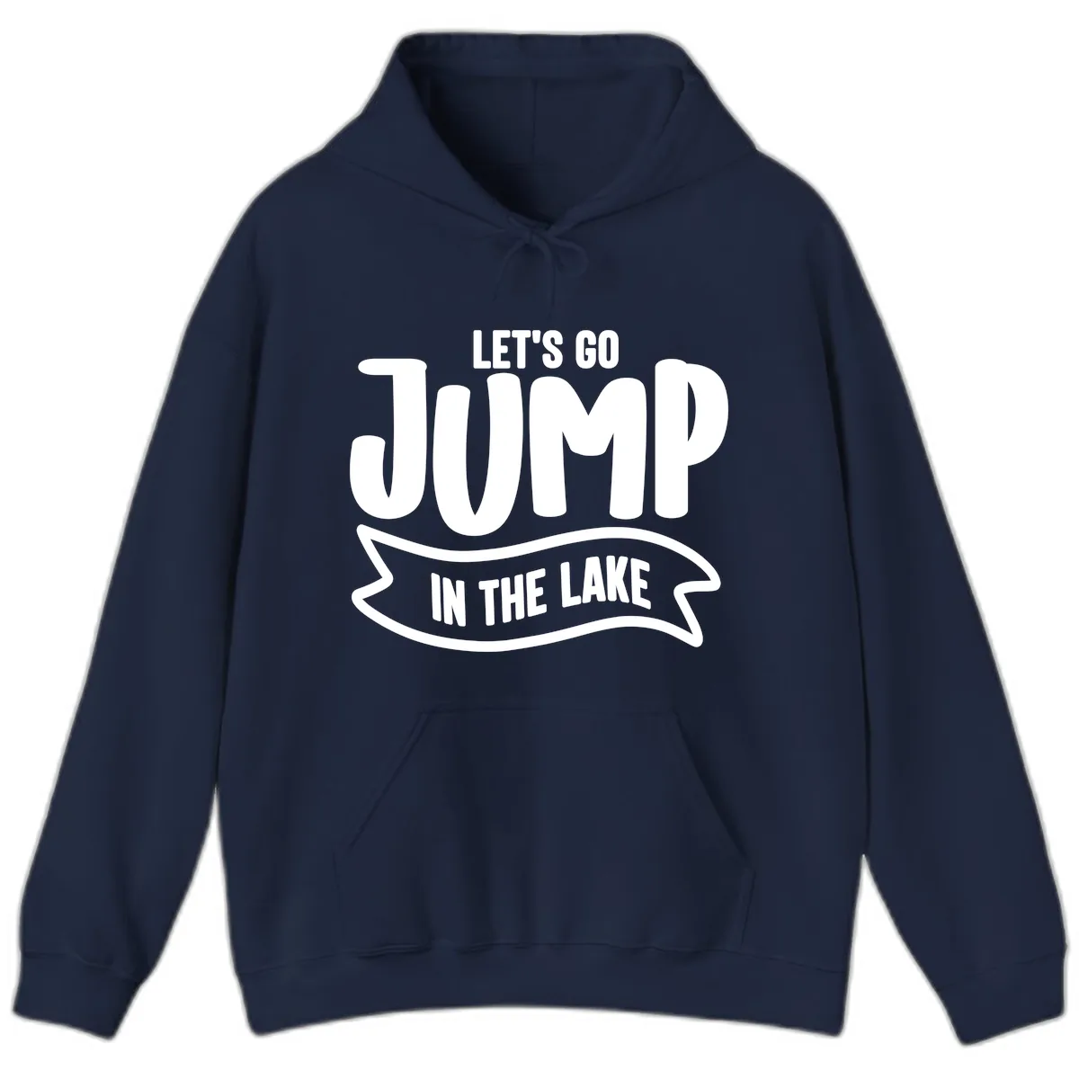 Let's Go Jump In The Lake Design Hoodie in Navy