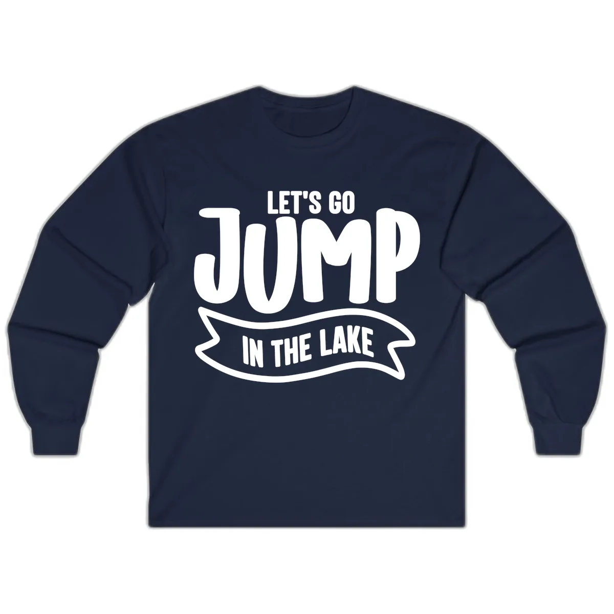 Let's Go Jump In The Lake Design Long Sleeve in Navy