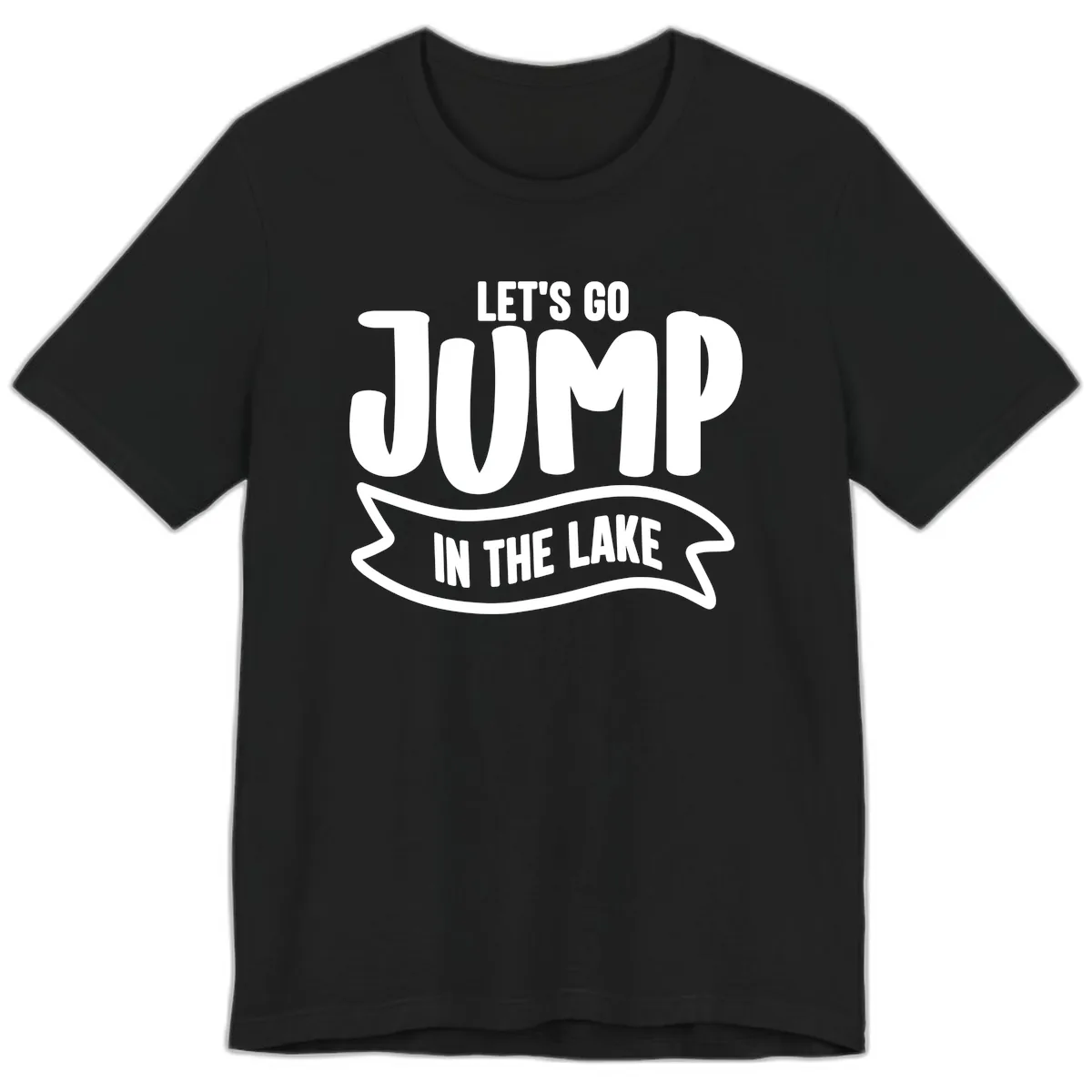 Let's Go Jump In The Lake Design Premium T-Shirt in Black