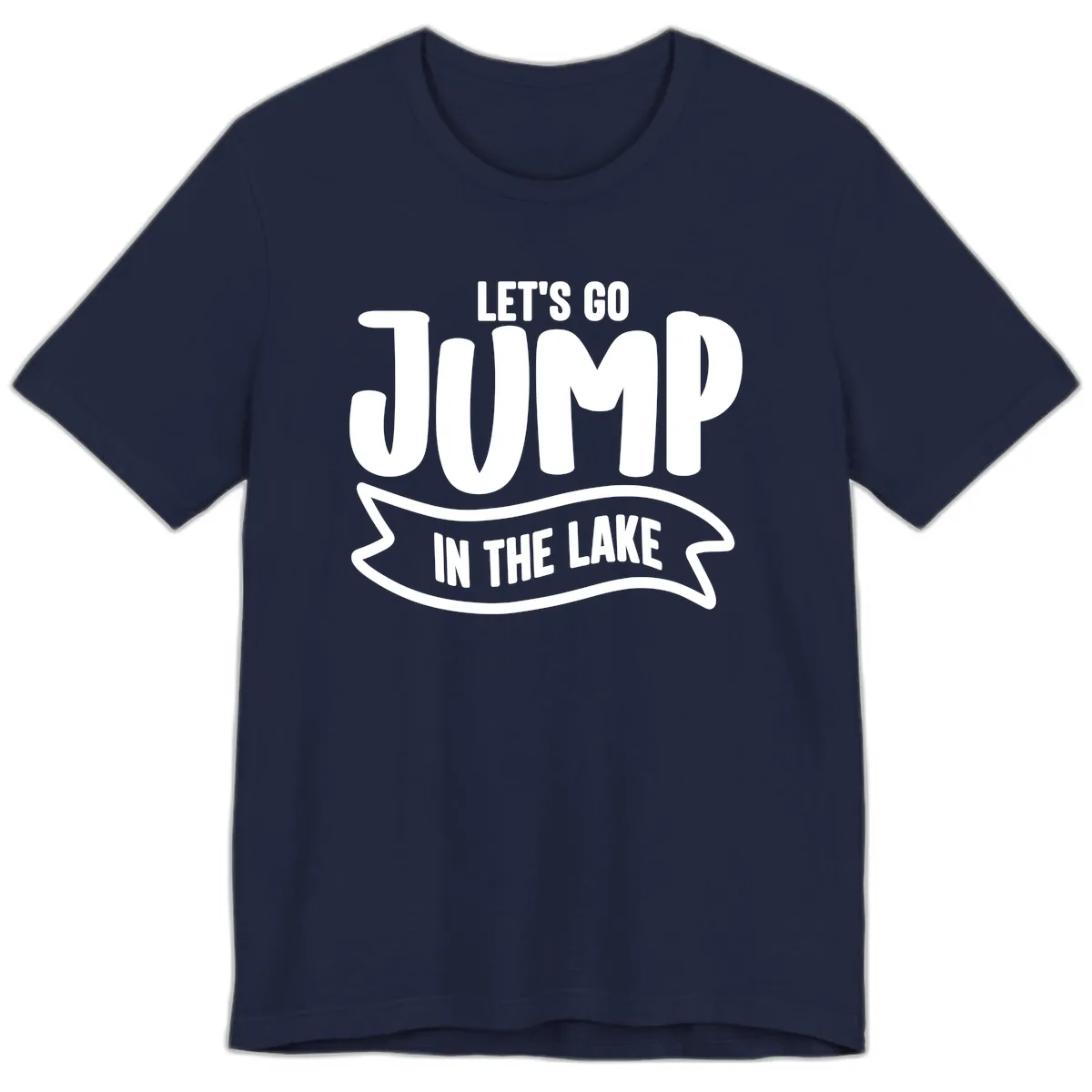 Let's Go Jump In The Lake Design Premium T-Shirt in Navy