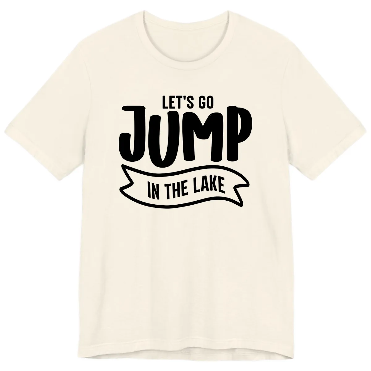 Let's Go Jump In The Lake Design Premium T-Shirt in Natural