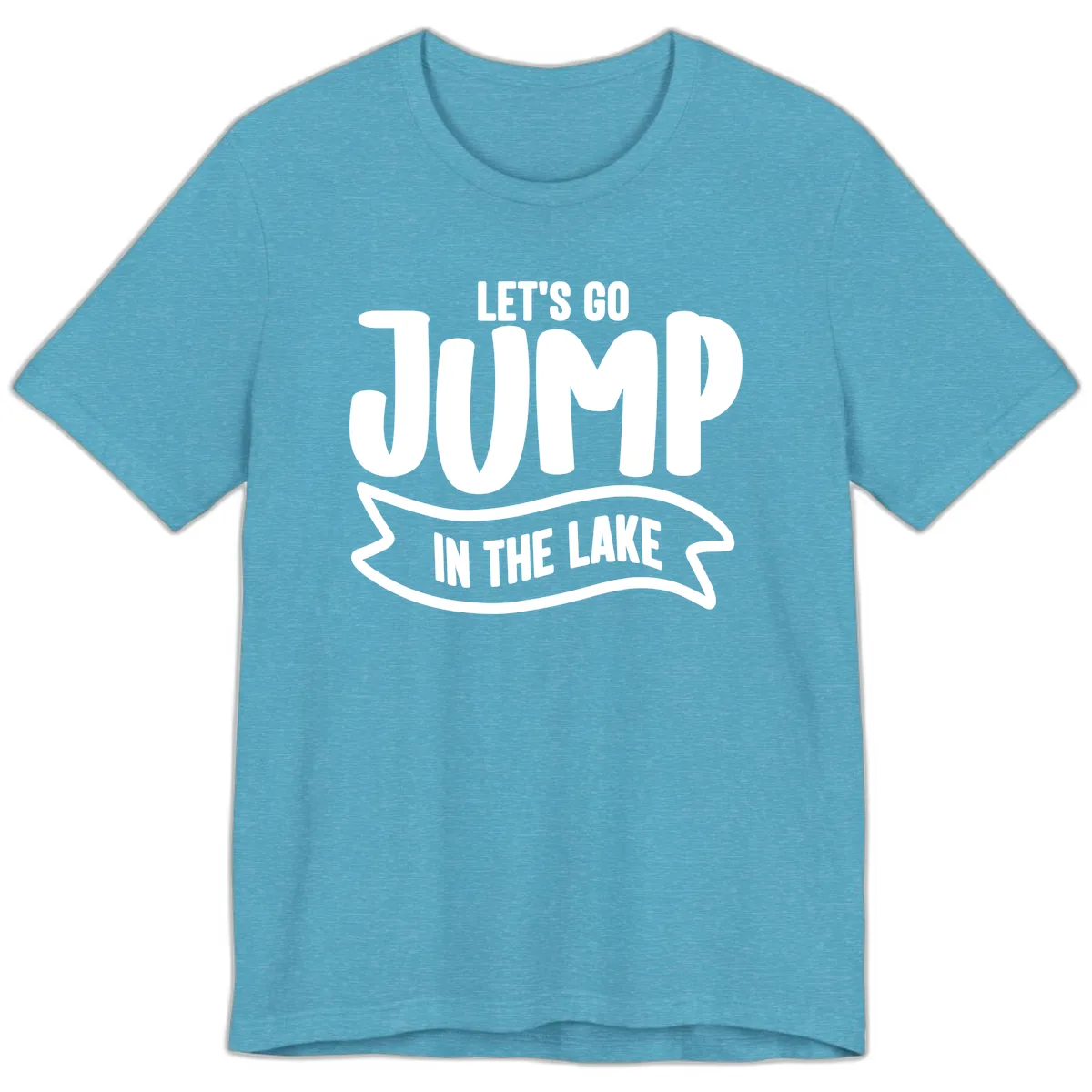 Let's Go Jump In The Lake Design Premium T-Shirt in Heather Aqua
