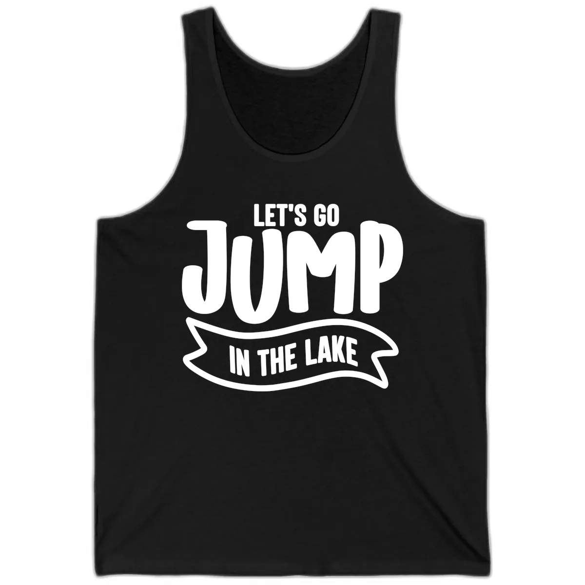 Let's Go Jump In The Lake Design Tank in Black