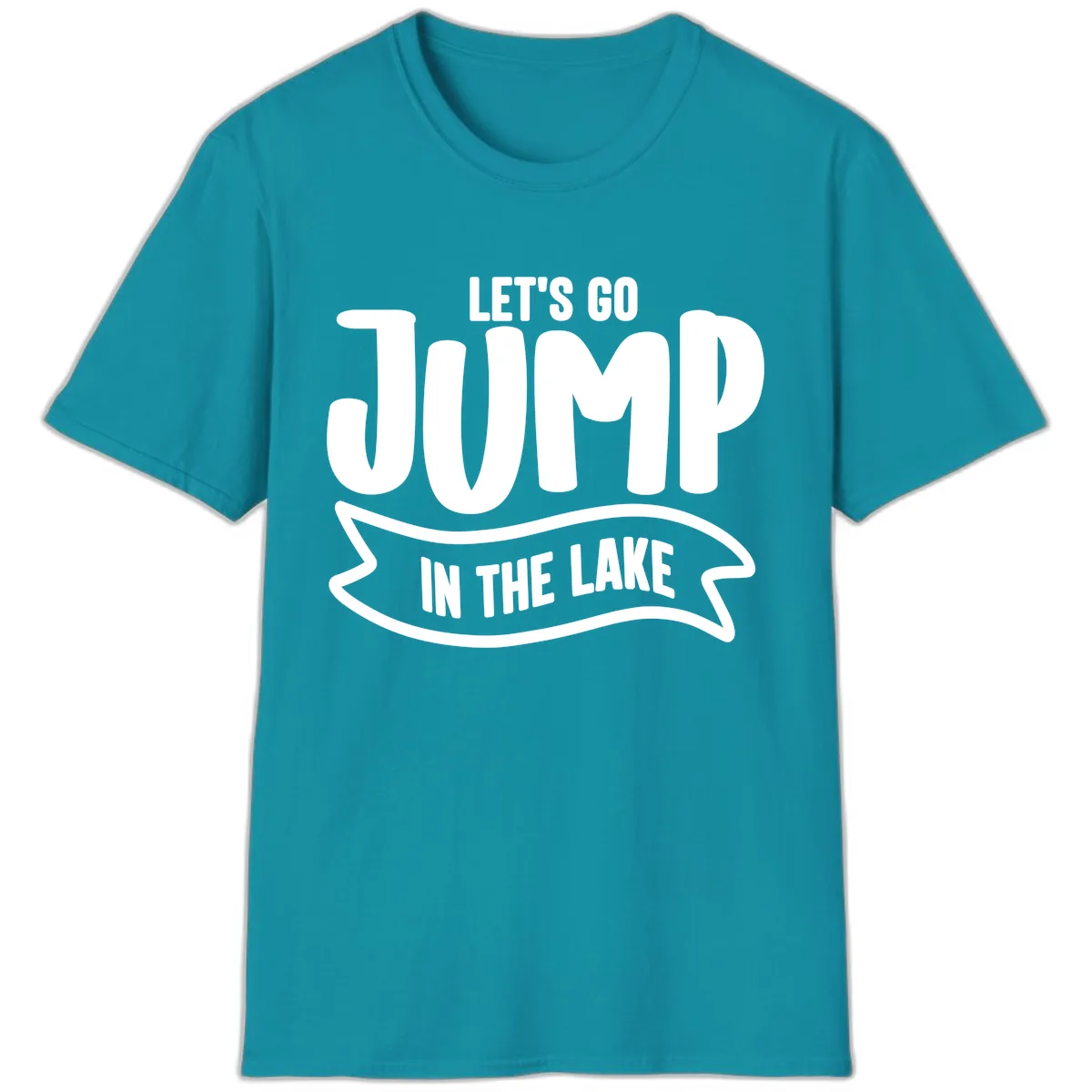 Let's Go Jump In The Lake Design T-Shirt in Tropical Blue