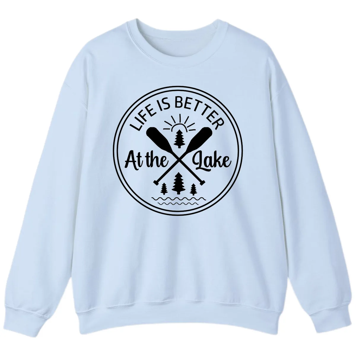 Life Is Better At The Lake Design Sweatshirt in Light Blue
