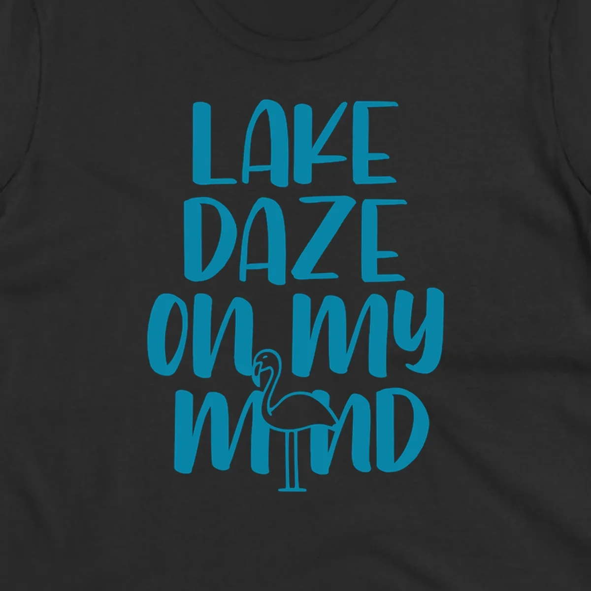 Lake daze flamingo graphic with text on my mind