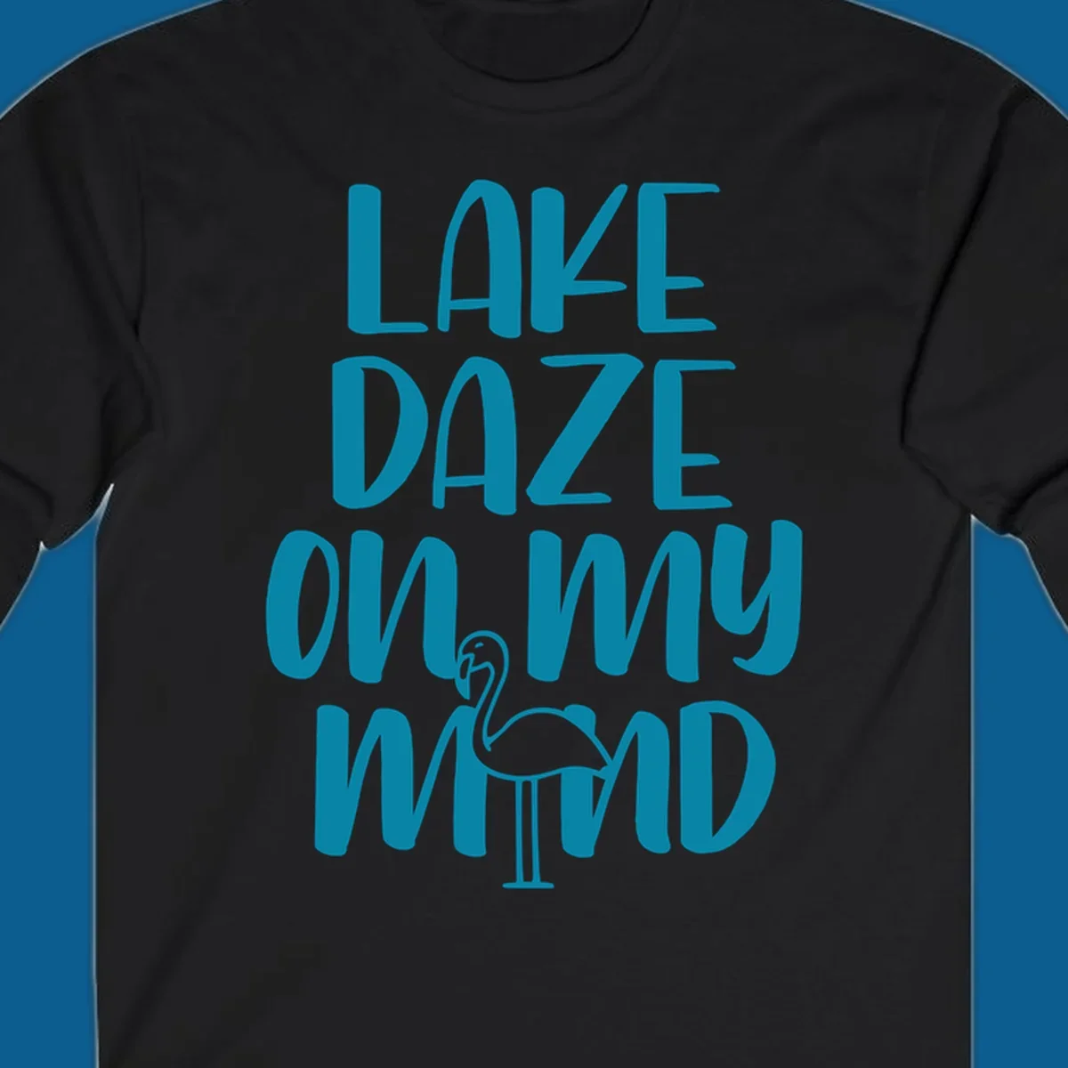 Lake daze flamingo graphic with text on my mind