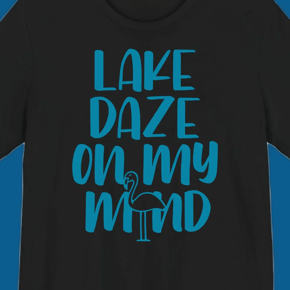 Lake daze flamingo graphic with text on my mind