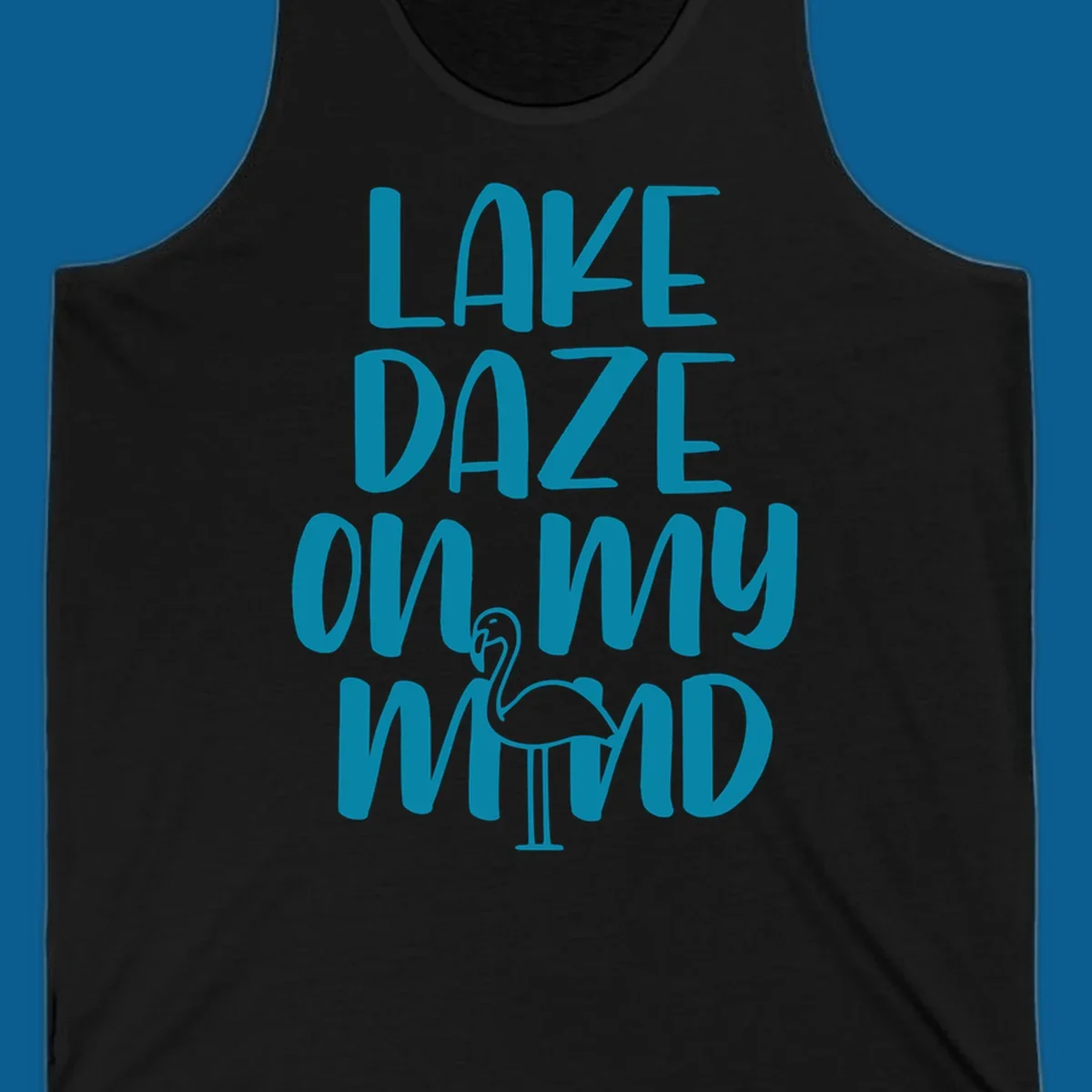 Lake daze flamingo graphic with text on my mind