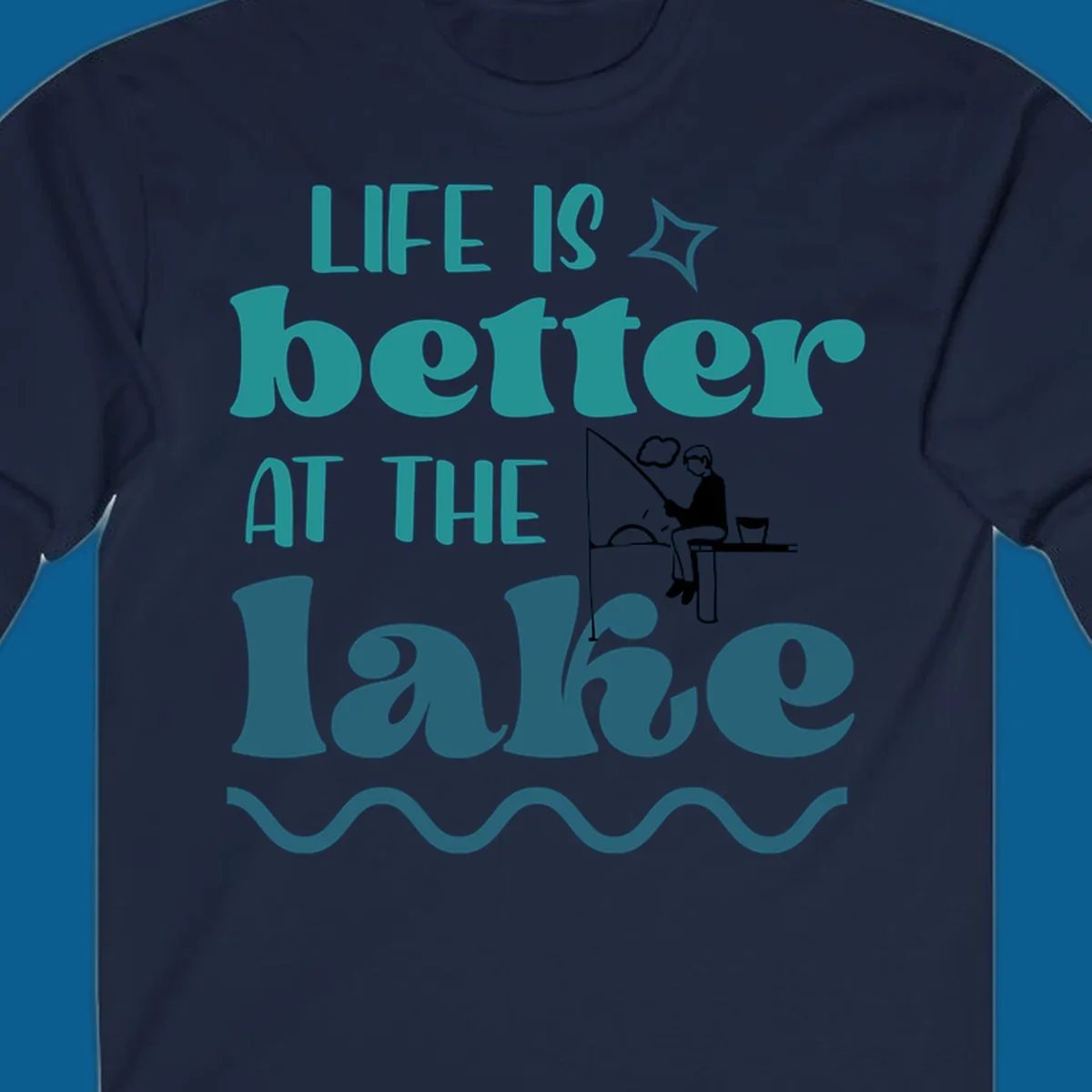 Life is better at the lake fishing design with silhouette on dock.