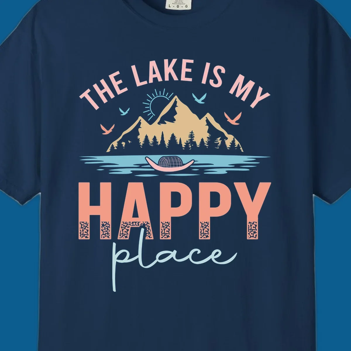 The Lake Is My Happy Place design with mountains, sun, birds, lake, and text.