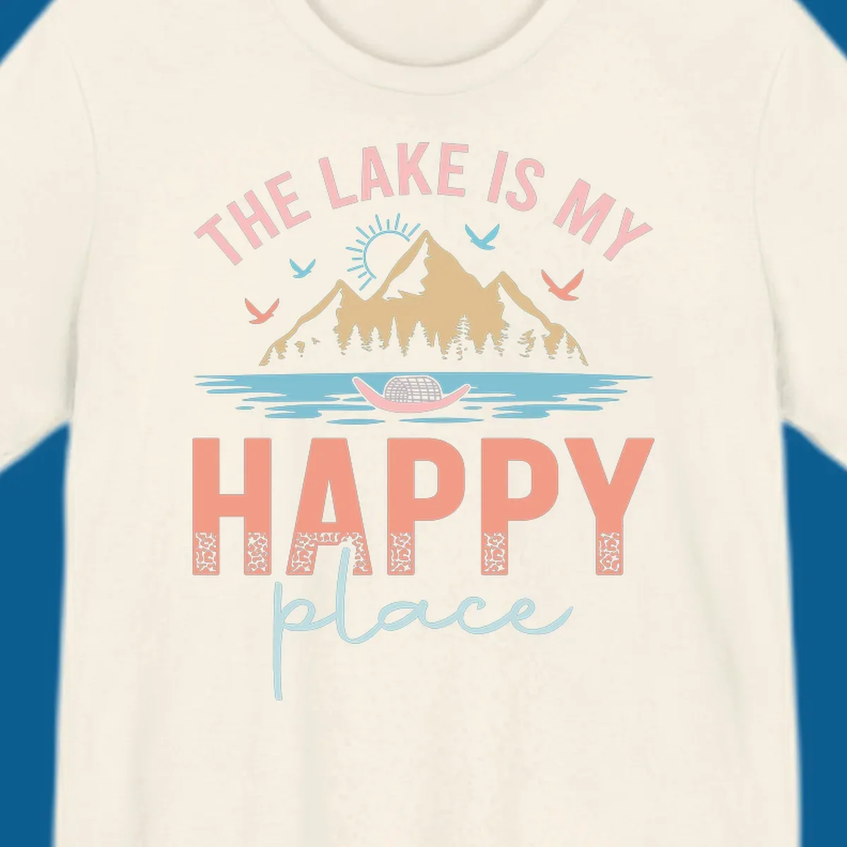 The Lake Is My Happy Place design with mountains, sun, birds, lake, and text.