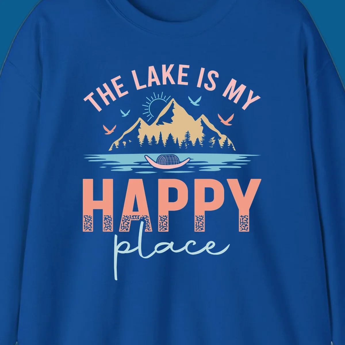 The Lake Is My Happy Place design with mountains, sun, birds, lake, and text.