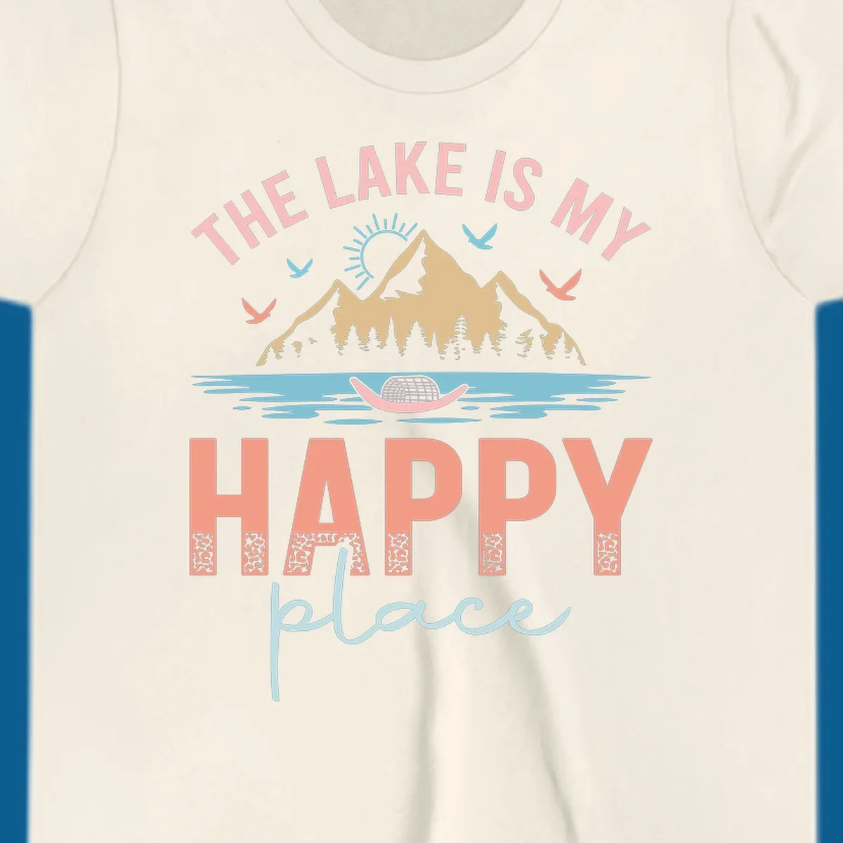The Lake Is My Happy Place design with mountains, sun, birds, lake, and text.